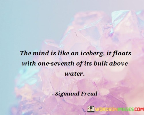 The-Mind-Is-Like-An-Iceberg-It-Floats-With-One-Quotes.jpeg