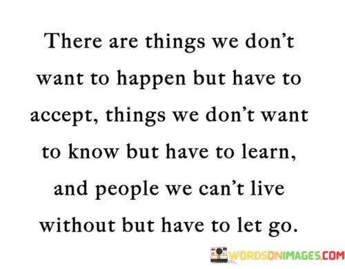 There-Are-Things-We-Dont-Want-To-Happen-But-Have-To-Accept-Quotes.jpeg