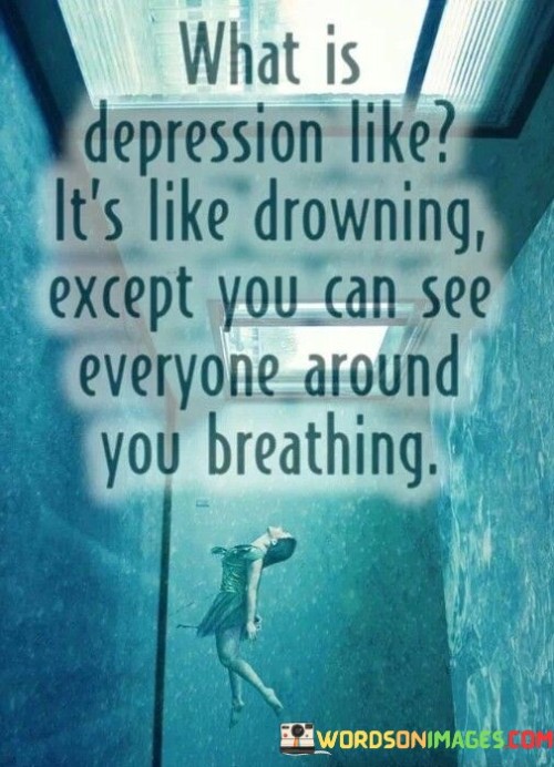What-Is-Depression-Like-Its-Like-Drowning-Except-Quotes.jpeg