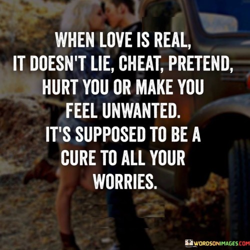 When Love Is Real It Doesn't Lie Cheat Pretend Quotes