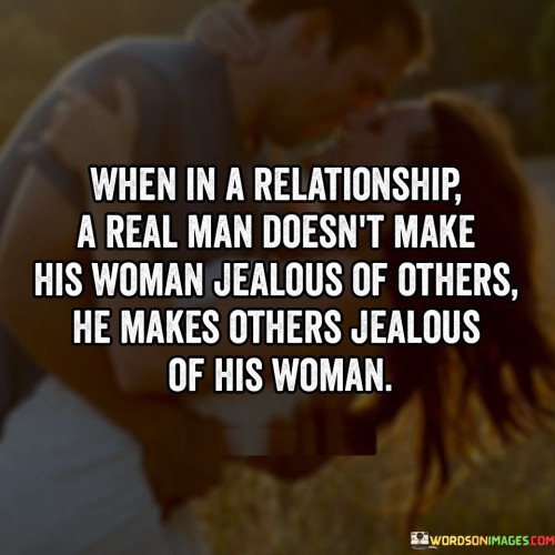 When in a relationship a real man doesn't make