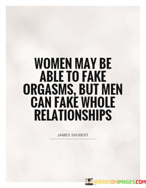 Women-May-Be-Able-To-Fake-Orgasms-But-Men-Can-Fake-Quotes.jpeg