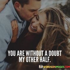 You-are-without-a-doubt-my-other-half.jpeg