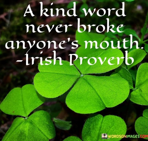 A-Kind-Word-Never-Broke-Anyones-Mouth-Quotes