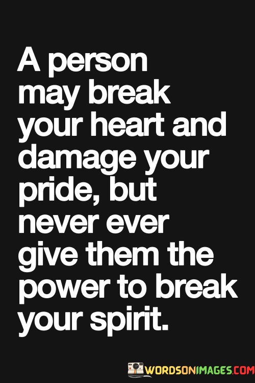 A-Person-May-Break-Your-Heart-And-Damaged-Quotes.jpeg