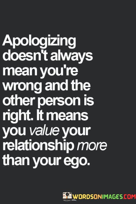 Apologizing-Doesnt-Always-Mean-Youre-Wrong-Quotes.jpeg