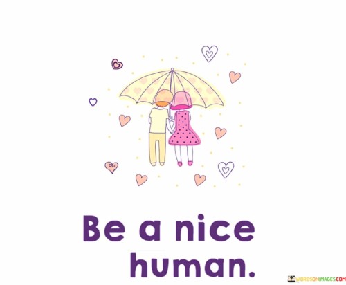 Be-A-Nice-Human-Quotes