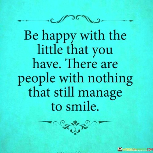 Be-Happy-With-The-Little-That-You-Have-Quotes.jpeg