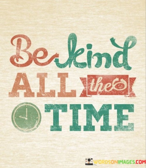 Be-Kind-All-The-Time-Quotes.jpeg