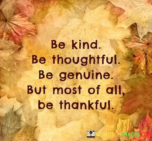Be-Kind-Be-Thoughtful-Be-Genuine-Quotes
