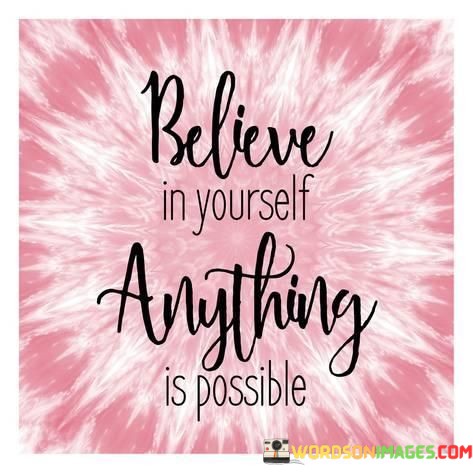 Believe-In-Yourself-Anything-Is-Possible-Quotes.jpeg