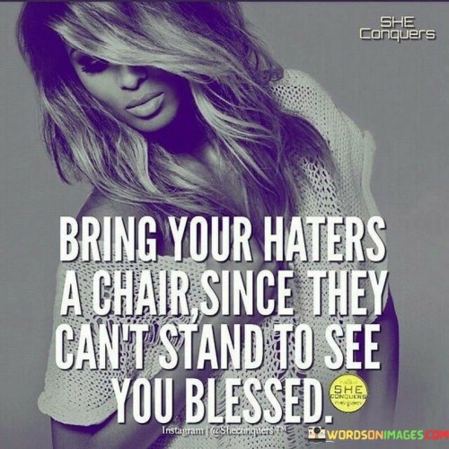 Bring-Your-Haters-A-Chair-Since-They-Cant-Quotes.jpeg