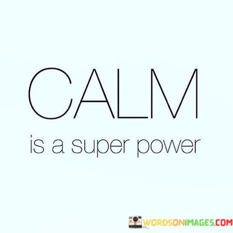 Calm-Is-A-Super-Power-Quotes.jpeg