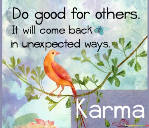 Do-Good-For-Others-It-Will-Come-Back-In-Unexpected-Ways-Quotes.jpeg