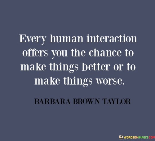 Every-Human-Interaction-Offers-You-The-Chance-To-Make-Quotes
