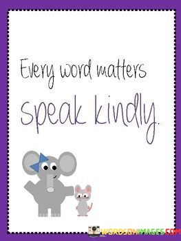 Every-Words-Matters-Speak-Kindly-Quotes.jpeg