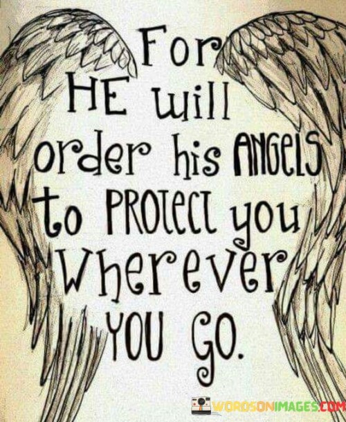 For-He-Will-Order-His-Angels-To-Profect-You-Quotes.jpeg
