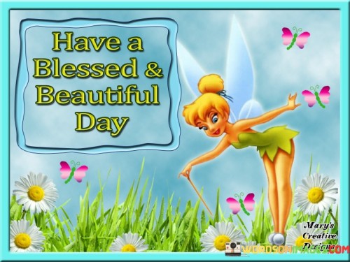 This message conveys warm wishes for a day filled with blessings and beauty. It encapsulates a desire for the recipient to experience positivity, grace, and joy throughout their day. The phrase serves as a kind and uplifting sentiment to brighten someone's day.

"Have a Blessed and Beautiful Day" reflects the speaker's intention to bring positivity to the recipient's day. It encompasses both spiritual and aesthetic well-wishes, suggesting a day filled with not only good fortune but also moments of wonder and appreciation for life's beauty.

The message promotes spreading goodwill and positivity. By sending these wishes, the speaker is sharing a heartfelt desire for the recipient's well-being and happiness. The phrase encourages a sense of optimism and serves as a reminder of the potential for blessings and beauty in everyday experiences.