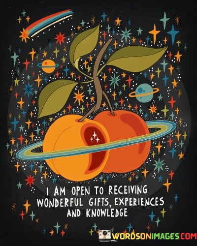 I-Am-Open-To-Receiving-Wonderful-Gifts-Experiences-And-Quotes.jpeg