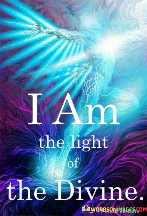 I Am The Light Of The Divine Quotes