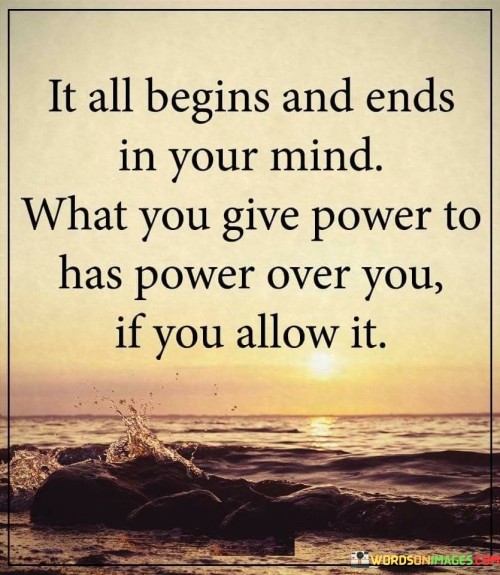 It-All-Begins-And-Ends-In-Your-Mind-What-You-Give-Quotes.jpeg