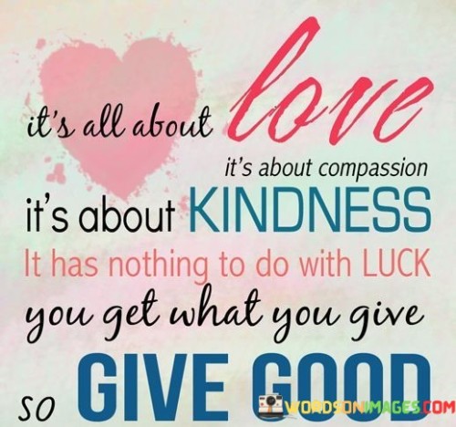 Its-All-About-Love-Its-About-Compassion-Its-About-Kindness-Quotes