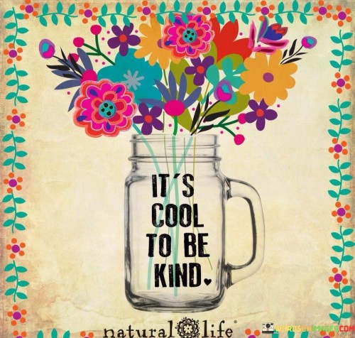 Its-Cool-To-Be-Kind-Quotes