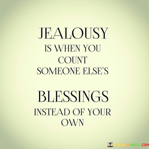 Jealousy Is When You Count Somoene Else's Quotes