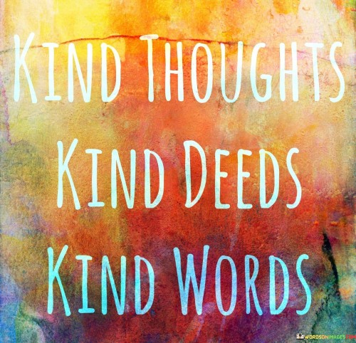 Kind-Thoughts-Kind-Deeds-Kind-Words-Quotes.jpeg