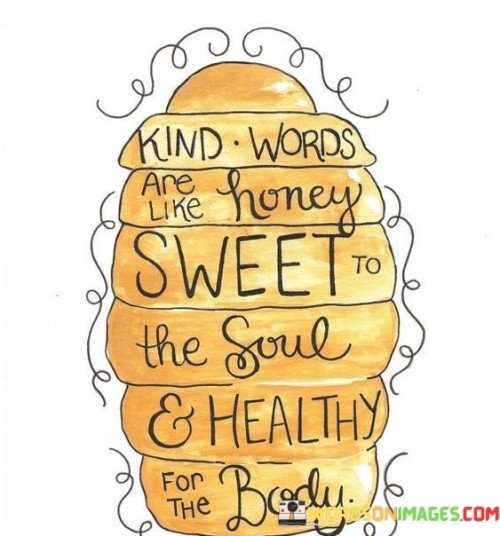 Kind-Words-Are-Like-Honey-Sweet-The-Soul-Quotes