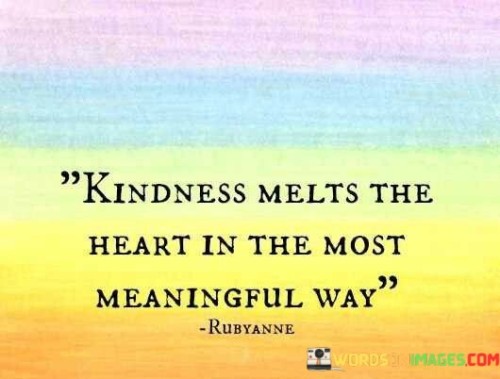 Kindnes-Melts-The-Heart-In-The-Most-Meaningful-Way-Quotes