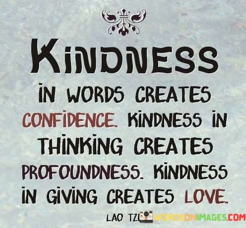 Kindness-In-Words-Creates-Confidence-Kindness-In-Thinking-Quotes.jpeg