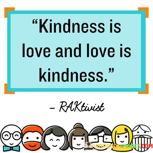 Kindness-Is-Love-And-Love-Is-Kindness-Quotes.jpeg