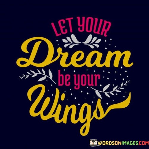 Let-Your-Dream-Be-Your-Wings-Quotes.jpeg