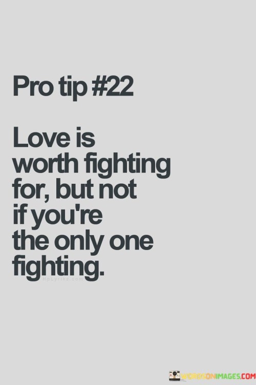 Love-Is-Worth-Fighting-For-But-Not-If-Youre-Quotes.jpeg