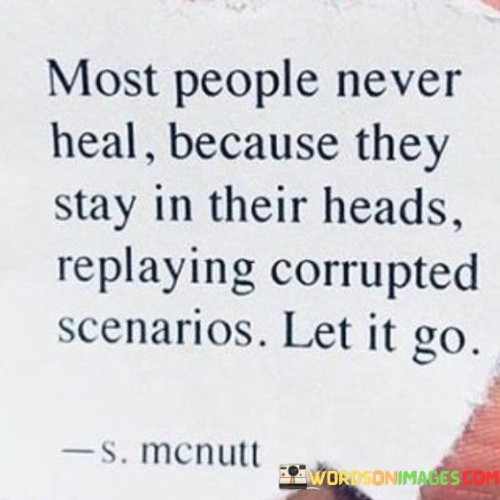 Most-People-Never-Heal-Because-They-Stay-Quotes.jpeg