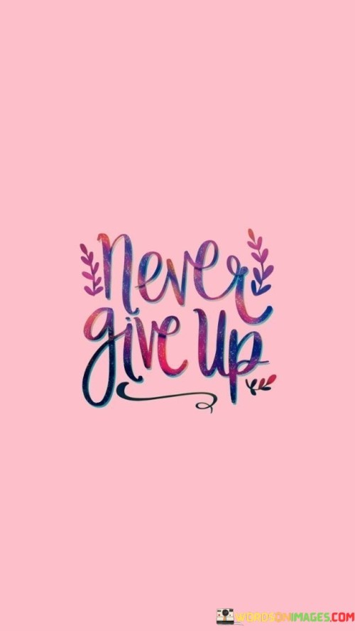 Never Give Up Quotes