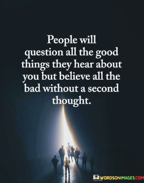 Peolpe-Will-Question-All-The-Good-Things-Quotes.jpeg
