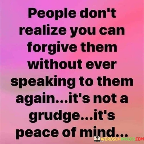 People-Dont-Realize-You-Can-Forgive-Them-Quotes.jpeg