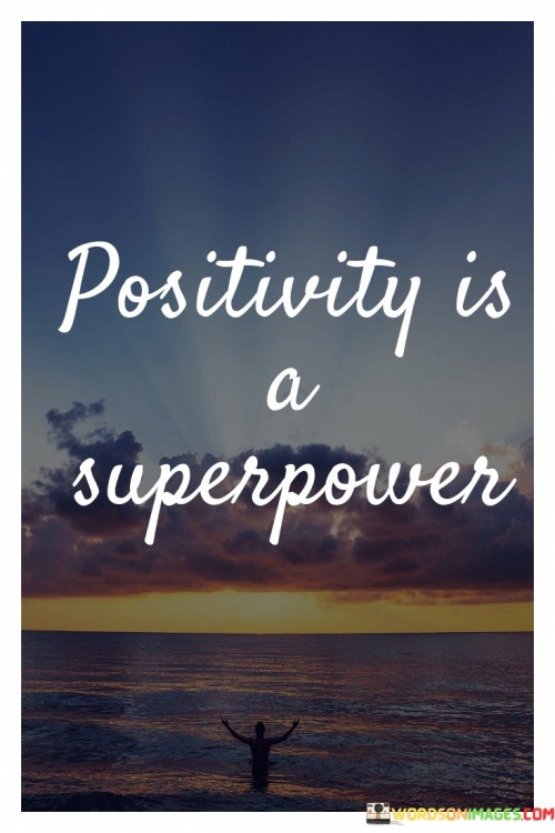 Positivity-Is-A-Superpower-Quotes.jpeg