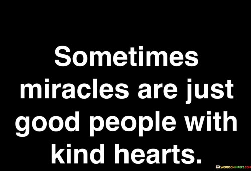 Sometimes-Miracles-Are-Just-Good-People-Quotes