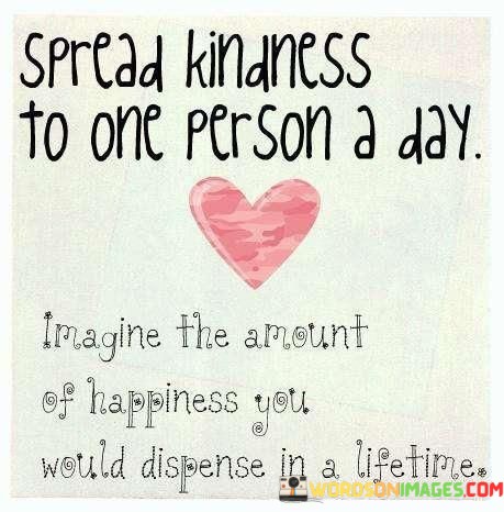 Spread-Kindness-To-One-Person-A-Day-Quotes.jpeg