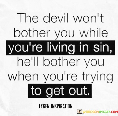 The-Devil-Wont-Bother-You-While-Youre-Living-In-Sin-Quotes.jpeg