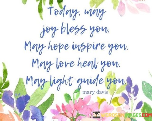 Today-May-Joy-Bless-You-May-Hope-Inspire-Quotes