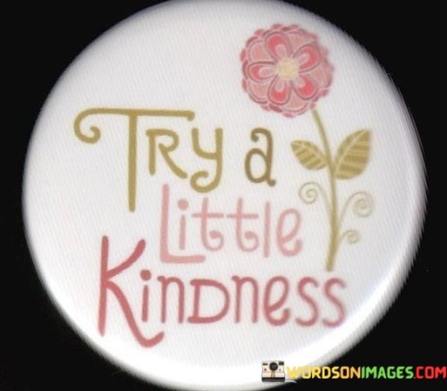 Try-A-Little-Kindness-Quotes