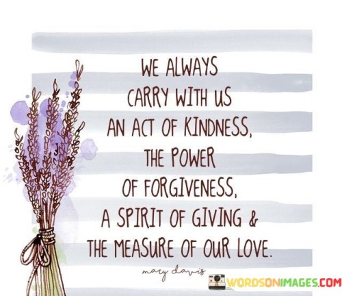 We-Always-Carry-With-Us-An-Act-Of-Kindness-Quotes