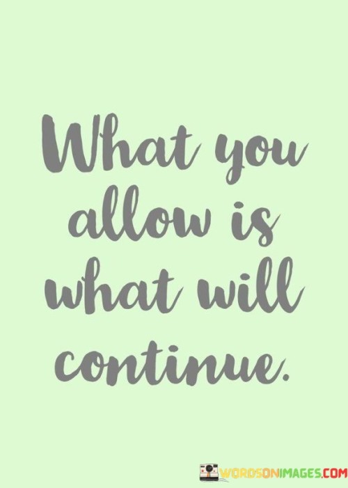 What-You-Allow-Is-What-Will-Continue-Quotes.jpeg