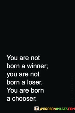 You-Are-Not-Born-A-Winner-You-Are-Not-Born-Quotes.jpeg