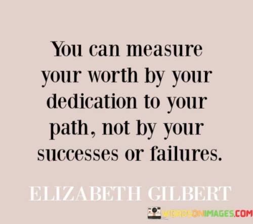 You-Can-Measure-Your-Worth-By-Your-Dedication-Quotes.jpeg