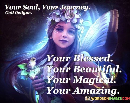 Your-Blessed-Your-Beautiful-Your-Magical-You-Are-Amazing-Quotes.jpeg